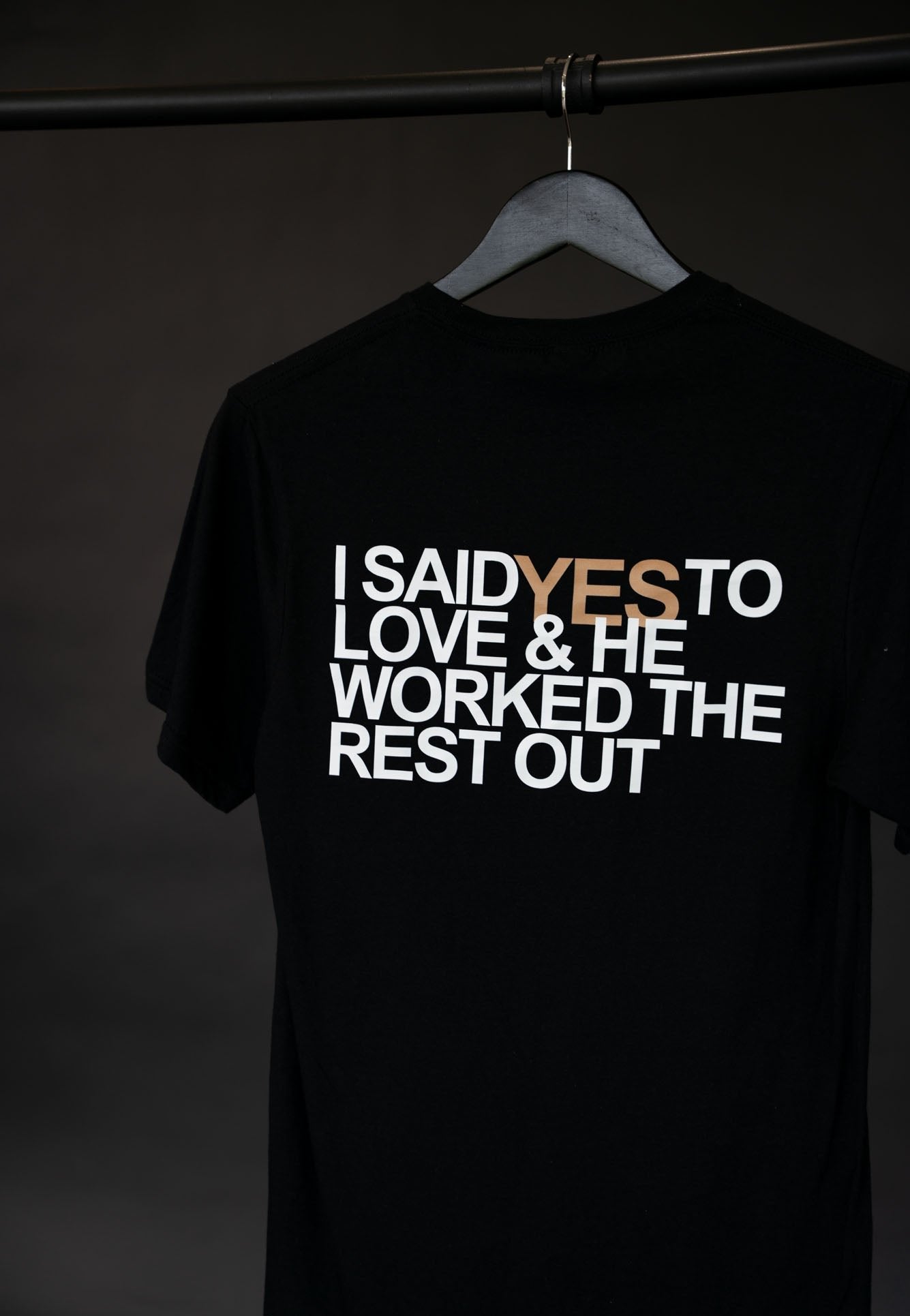 I Said Yes To Love And He Worked The Rest Out T-Shirt